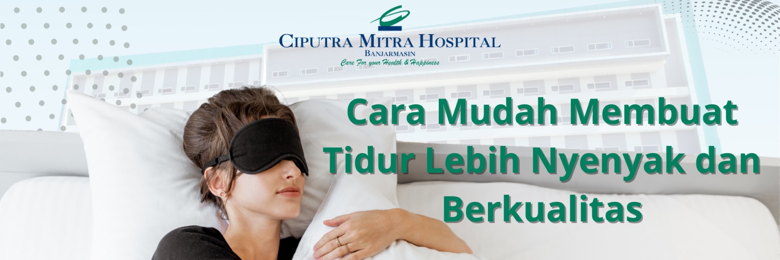 Cara Mudah Membuat Tidur Lebih Nyenyak dan Berkualitas