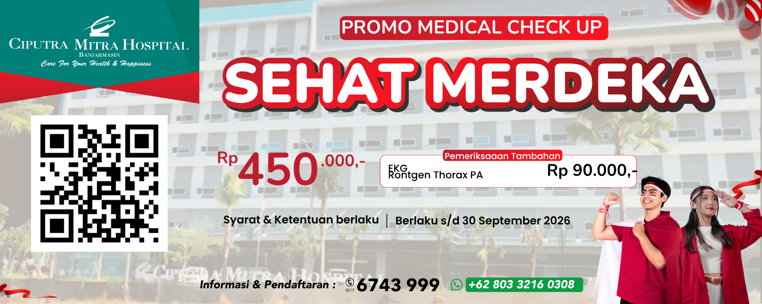 Promo Medical Check Up Sehat Merdeka di Ciputra Mitra Hospital Banjarmasin