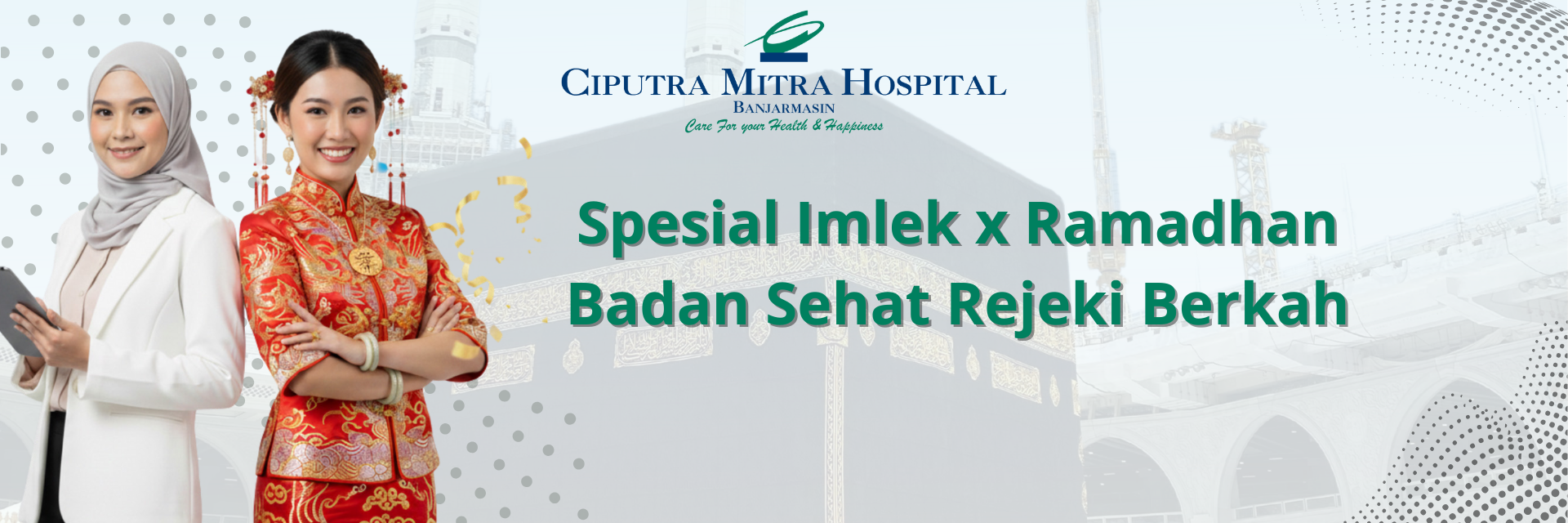 Spesial Imlek x Ramadhan  Ciputra Mitra Hospital Banjarmasin