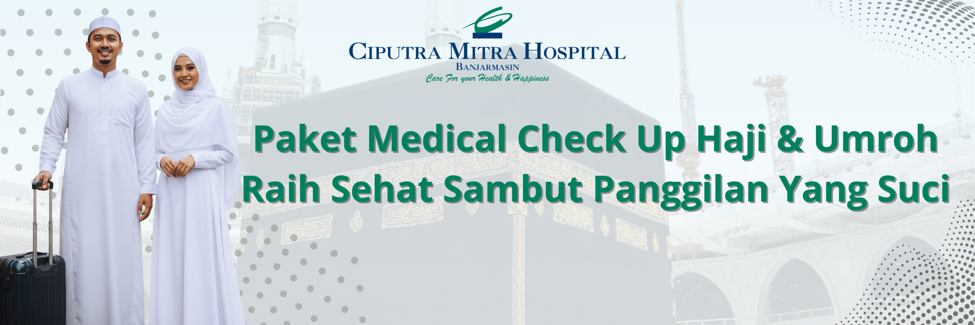 Paket Medical Check Up Haji & Umroh Ciputra Mitra Hospital Banjarmasin